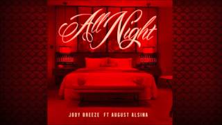 Jody Breeze - All Night ft. August Alsina (Official Audio)