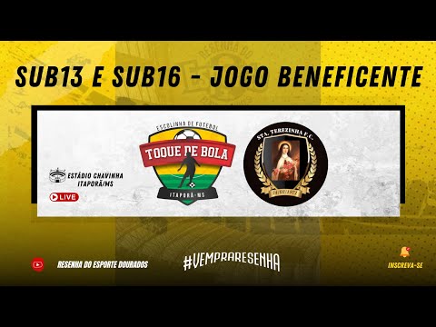 TOQUE DE BOLA X SANTA TEREZINHA - CATEGORIA SUB 13 E  SUB 16 - Jogo Beneficente