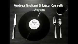 Andrea Giuliani & Luca Rossetti - ASYLUM EP [Incl Max Bear, Sardu, _Ade Remixes