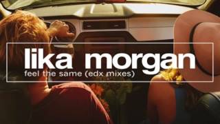 Lika Morgan - Feel the Same EDX Dubai Skyline Remix (HD)