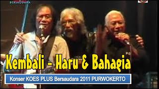 Download lagu KOES PLUS Konser KEMBALI - HARU & BAHAGIA Purwokerto 2011 bms raya mp3