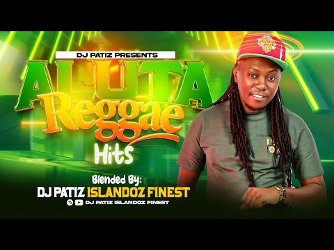 DJ PATIZ - ALUTA REGGAE HITS