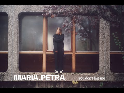 Maria Petra - you don't like me