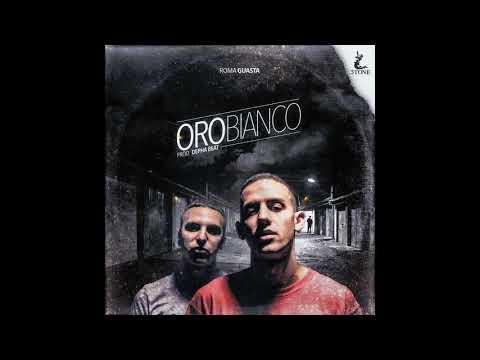 Roma Guasta - Oro bianco (Prod. Depha beat)