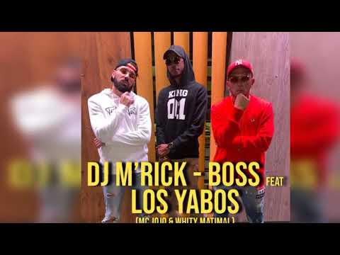 DJ M'RICK - BOSS feat LOS YABOS