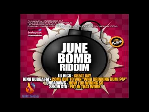 King Bubba FM  Who drinking rum June Bomb Riddim