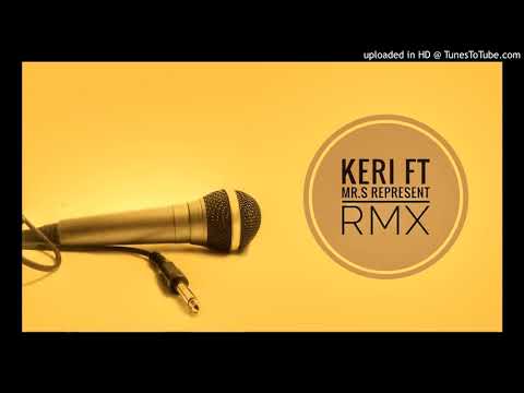 Keri ft. Mr.S - Represent RMX