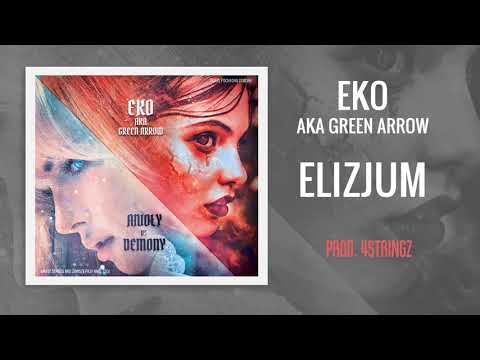 15. Eko aka GreenArrow - Elizjum (prod. 4Stringz) || Anioły vs Demony LP