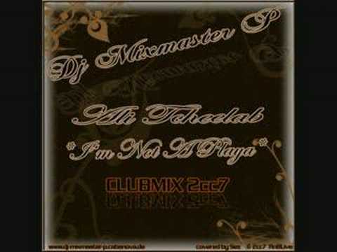 Dj Mixmaster P ft. Ali Tcheelab - I'm not a Playa Clubmix