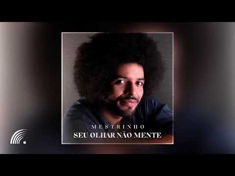 SEU OLHAR NÃO MENTE / MESTRINHO (SINGLE)