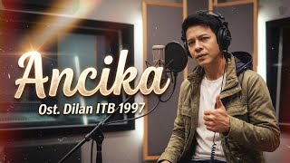 Download lagu Ariel Noah - Ancika (Ost. Dilan ITB 1997) | Cover SUARA BUATAN mp3