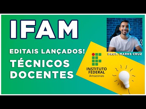 Concurso IFAM 2022 para TAE e Docente - análise do edital