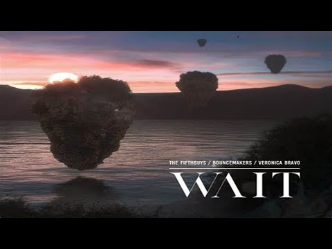 The FifthGuys, BounceMakers & Veronica Bravo - Wait (Rush style)