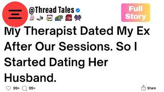 My Therapist Dated My Ex After Our Sessions. So I Started Dating Her Husband.