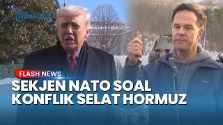 Sekjen NATO Mark Rutte Tak Gubris Trump, Fokus ke Ancaman Nuklir Iran & Hormuz