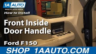 How To Replace Front Inside Door Handle 04-08 Ford F-150