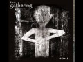 The Gathering - Your troubles are over