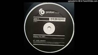 Jane T. - Enjoy My Pain (Club Mix) 2000