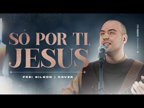 Só por ti, Jesus | Cover