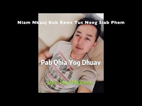 Jake Thoj - Pab Qhia Yog Dhuav - Hmong New Song 2019
