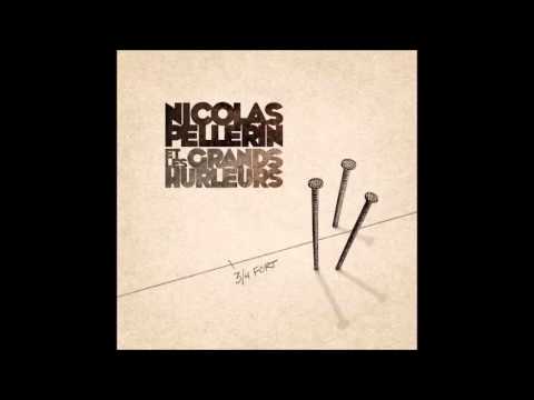 Nicolas Pellerin Et Les Grands Hurleurs - Pis C'était