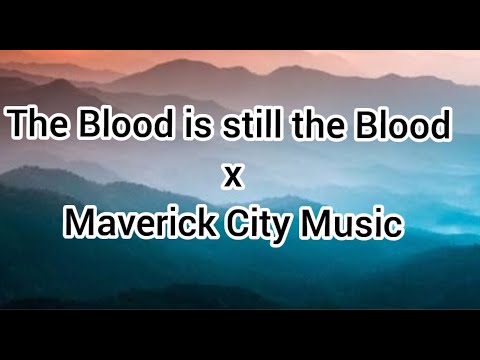 The Blood Is Still The Blood