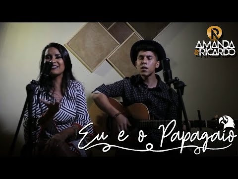 Eu E O Papagaio - Amanda & Ricardo