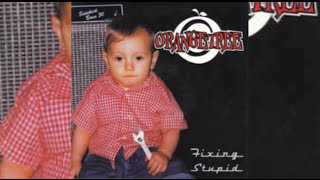 Orangetree - Fixing Stupid (1999) FULL ALBUM