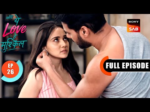 Maeri's Blackmail | Ufff…Yeh Love Hai Mushkil | Ep 26 | Full Episode | 8 July 2025