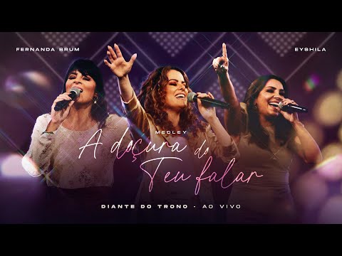 Medley A Doçura do Teu Falar (Ao Vivo) - Diante do Trono, Fernanda Brum, Eyshila