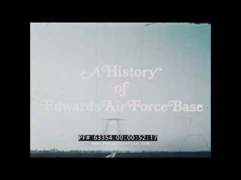 HISTORY OF EDWARDS AIR FORCE BASE  "REACH BEYOND THE HORIZON"  X-PLANES  MUROC  63354