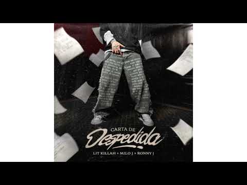 Lit killah, Milo J, Rony J - Carta De Despedida (Deeper Version )