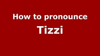 How to pronounce Tizzi