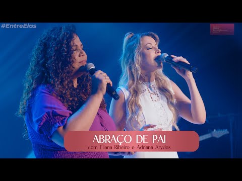 Abraço de Pai ¦ Adriana Arydes e Eliana Ribeiro