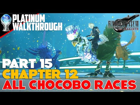 Final Fantasy 7 Rebirth - Platinum Walkthrough Part 15 | All Chocobo Races [No Commentary]