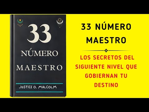 33 Número Maestro: Los Secretos Del Siguiente Nivel Que Gobiernan Tu Destino (Audiolibro)