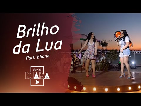 Playlist Mara - Brilho da Lua - Part. Eliane