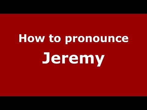 How to pronounce Jeremy