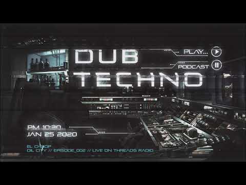 El Choop - OIL CITY // Episode_002 // Live on Threads Radio