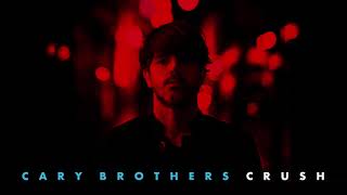 Cary Brothers - Crush