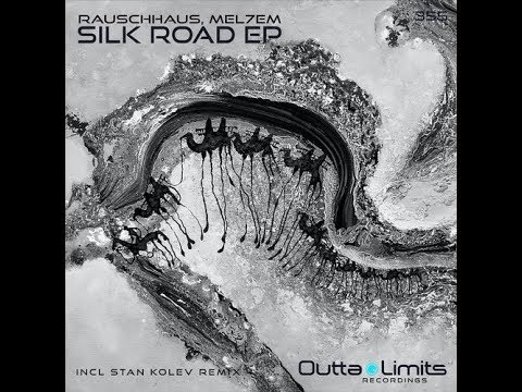 Rauschhaus & Mel7em - Silk Road (Original Mix)
