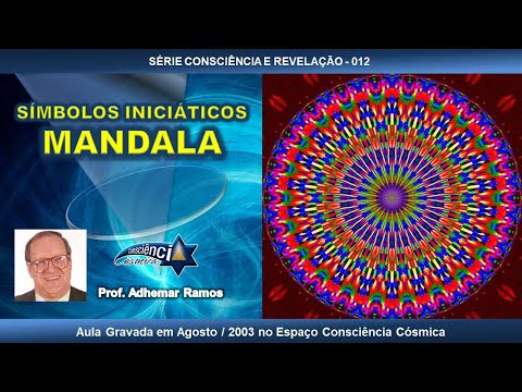 012 SÍMBOLOS INICIÁTICOS - MANDALA - Prof. Adhemar Ramos