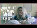 Taylor Swift - Look What You Made Me Do (PARODY)