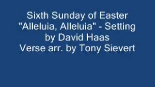 David Haas &quot;Alleluia, Alleluia&quot; - 6th Sunday of Easter