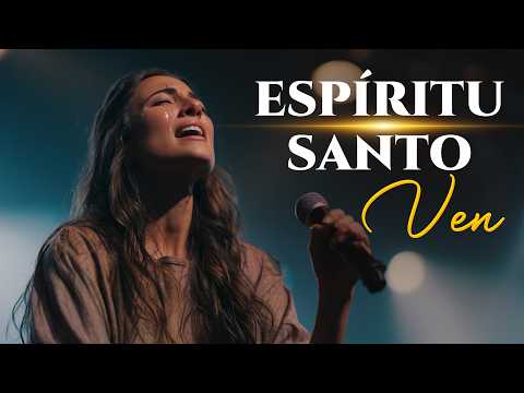 ESPÍRITU SANTO SANTO, VEN | Te Anhelamos, Te Necesitamos, Te Esperamos |Adoración Profunda de Clamor