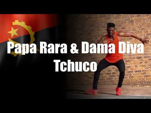 Papa Rara & Dama Diva - Tchuco