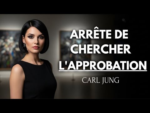 Quand tu arrêtes de chercher l'approbation, ta vie décolle - Carl Jung
