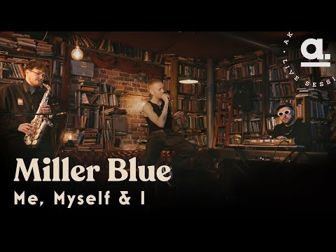 Miller Blue - Me, Myself & I / Live For Akustikhane @London