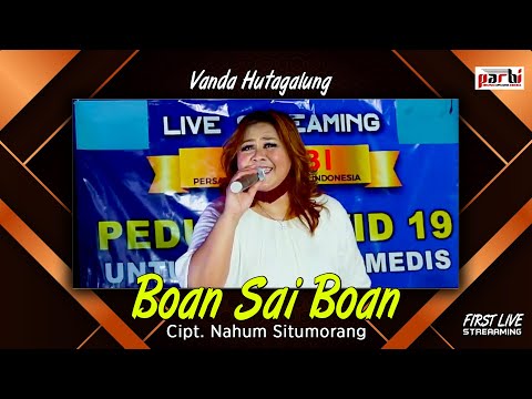 Boan Sai Boan - Vanda Hutagalung - #LiveStreamingPARBI