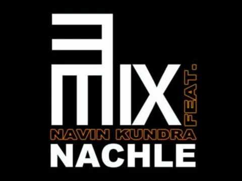 3Mix Ft. Navin Kundra - Nachle [HD]